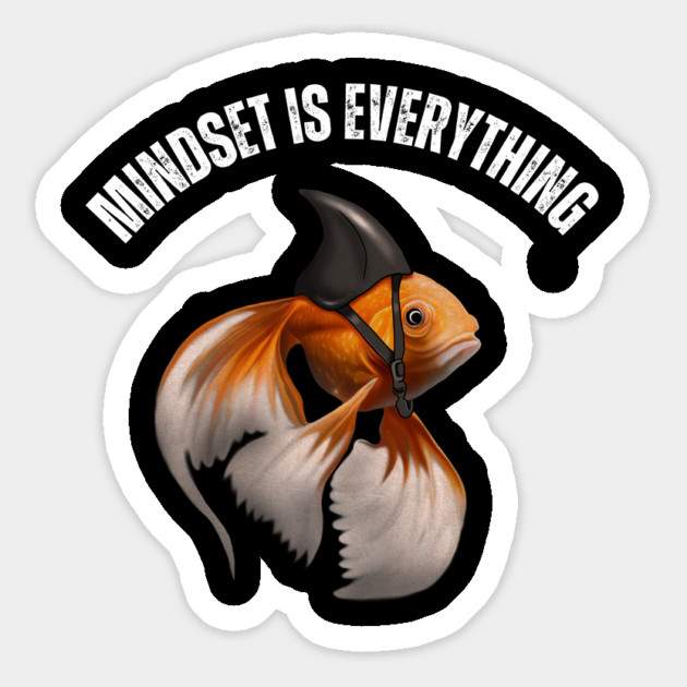 Mindset Motivational quote Cute Goldfish Shark Magnet by logiamerch