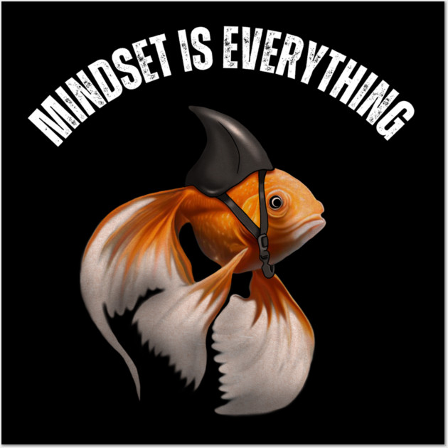 Mindset Motivational quote Cute Goldfish Shark Wall Art by logiamerch