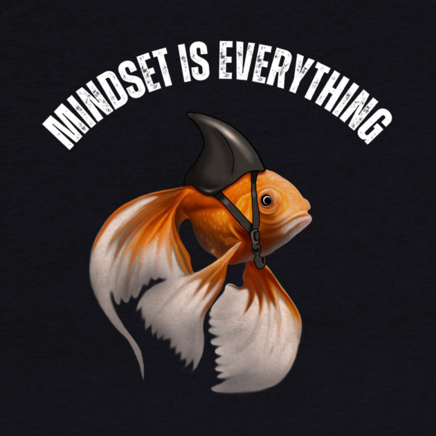 Mindset Motivational quote Cute Goldfish Shark by logiamerch