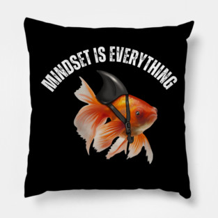 Mindset Motivational quote Cute Goldfish Shark Pillow