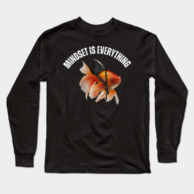 Mindset Motivational quote Cute Goldfish Shark Long Sleeve T-Shirt by logiamerch