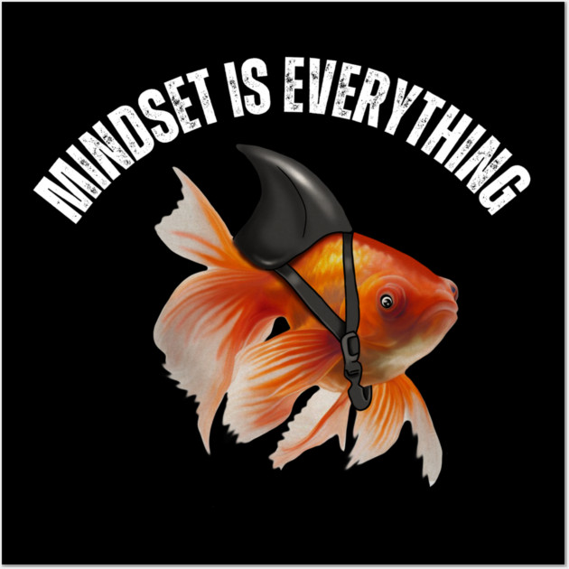 Mindset Motivational quote Cute Goldfish Shark Wall Art by logiamerch