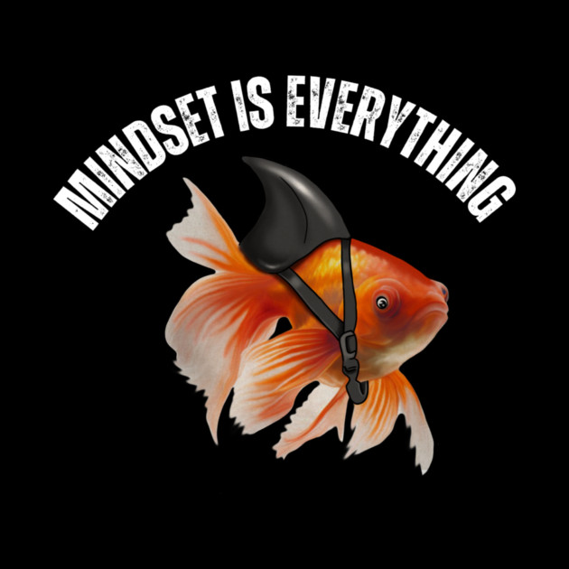 Mindset Motivational quote Cute Goldfish Shark by logiamerch