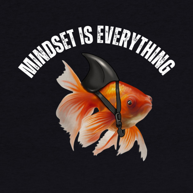 Mindset Motivational quote Cute Goldfish Shark by logiamerch