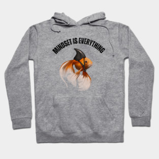 Mindset Motivational quote Cute Goldfish Shark Hoodie