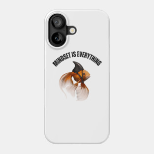 Mindset Motivational quote Cute Goldfish Shark Phone Case