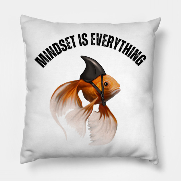 Mindset Motivational quote Cute Goldfish Shark Pillow by logiamerch