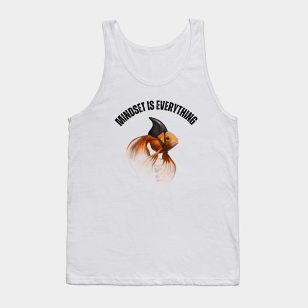 Mindset Motivational quote Cute Goldfish Shark Tank Top by logiamerch