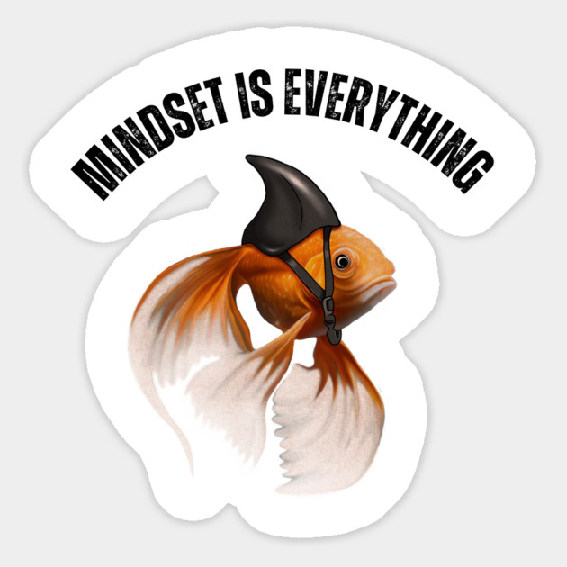 Mindset Motivational quote Cute Goldfish Shark Magnet by logiamerch