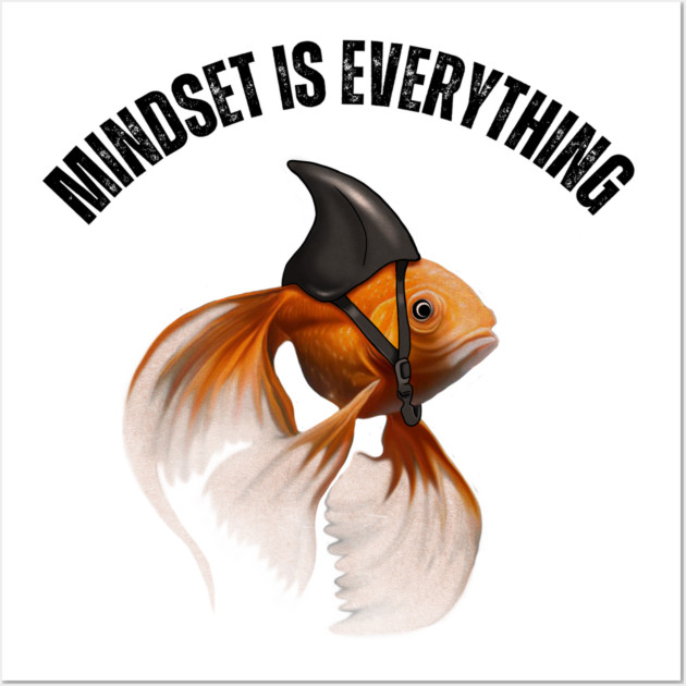 Mindset Motivational quote Cute Goldfish Shark Wall Art by logiamerch