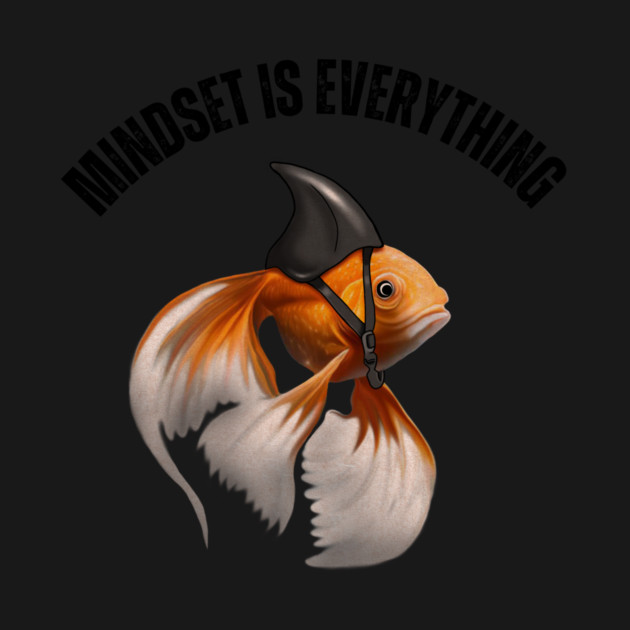 Mindset Motivational quote Cute Goldfish Shark by logiamerch