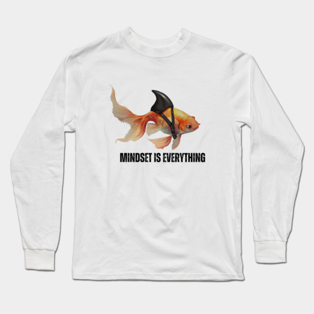 Mindset Motivational quote Cute Goldfish Shark Long Sleeve T-Shirt by logiamerch