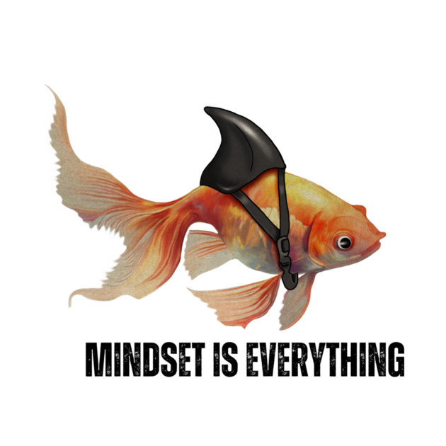 Mindset Motivational quote Cute Goldfish Shark by logiamerch