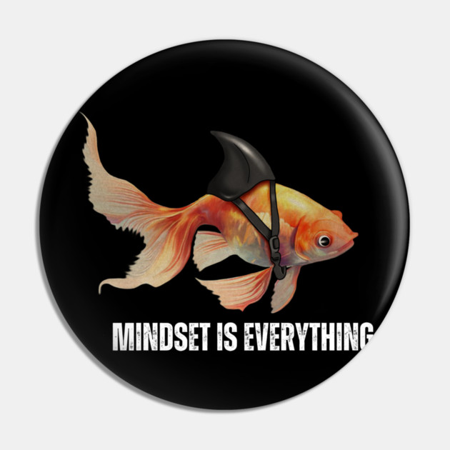Mindset Motivational quote Cute Goldfish Shark Pin by logiamerch
