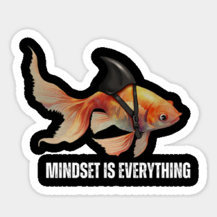 Mindset Motivational quote Cute Goldfish Shark Sticker
