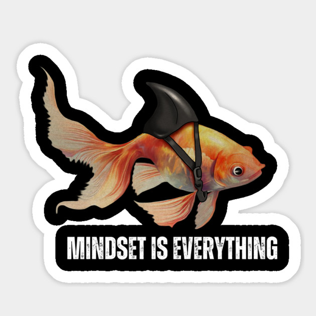 Mindset Motivational quote Cute Goldfish Shark Magnet by logiamerch