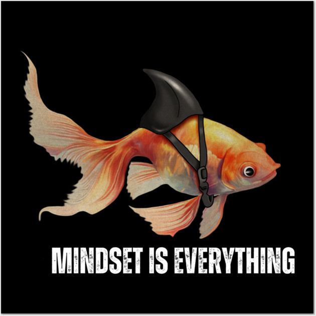 Mindset Motivational quote Cute Goldfish Shark Wall Art by logiamerch