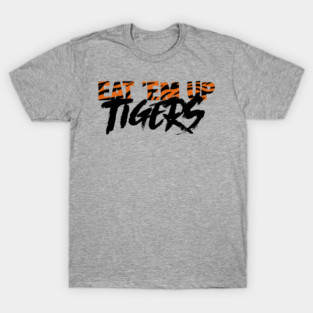 Eat ‘em up Tigers T-Shirt