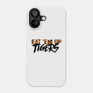 Eat ‘em up Tigers Phone Case
