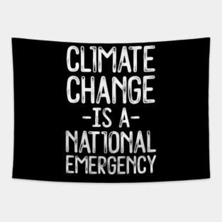 Climate Change Is A State Emergency Tapestry