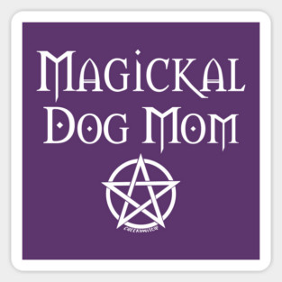 Magickal Dog Mom Wiccan Pagan Mother's Day Cheeky Witch® Sticker