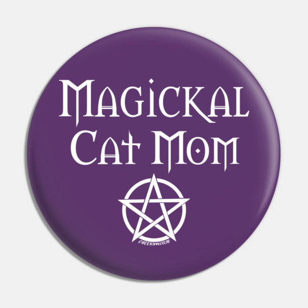 Magickal Cat Mom Wiccan Pagan Mother's Day Cheeky Witch® Pin by Cheeky Witch