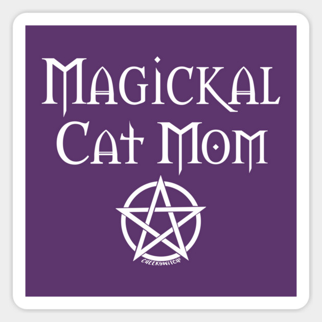 Magickal Cat Mom Wiccan Pagan Mother's Day Cheeky Witch® Magnet by Cheeky Witch
