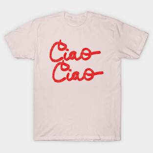 Ciao ciao T-Shirt