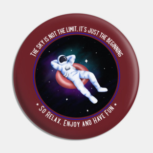 The sky is not the limit, it's just the beginning. So Pin