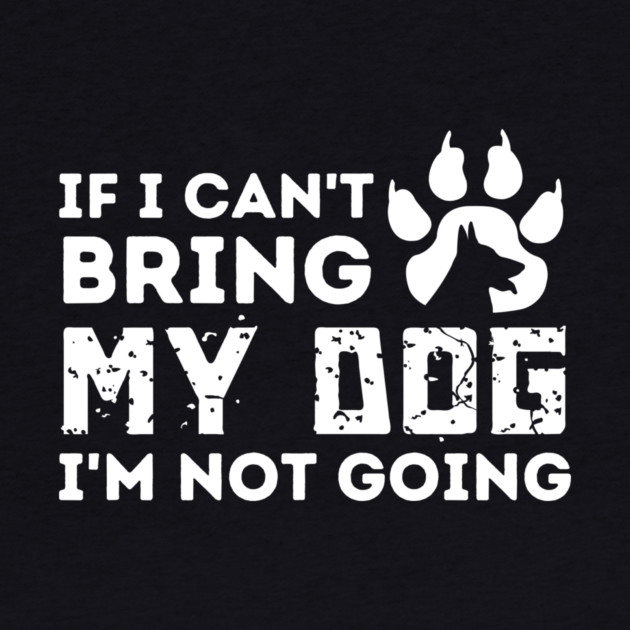 If I Can't Bring My Dog I'm Not Going by The WYLD Tribe