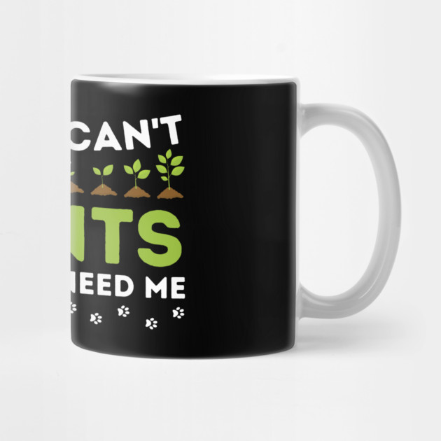 Sorry I Can't My Plants And Dogs Need Me by The WYLD Tribe