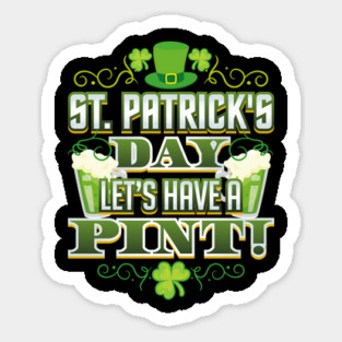 St Patricks Day Let’s Have a Pint! Celebration Sticker