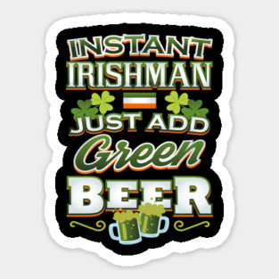 Instant Irishman Patricks Day Celebration Sticker