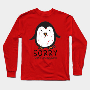 stupid penguin Long Sleeve T-Shirt