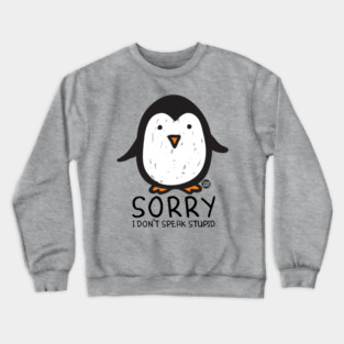 stupid penguin Crewneck Sweatshirt