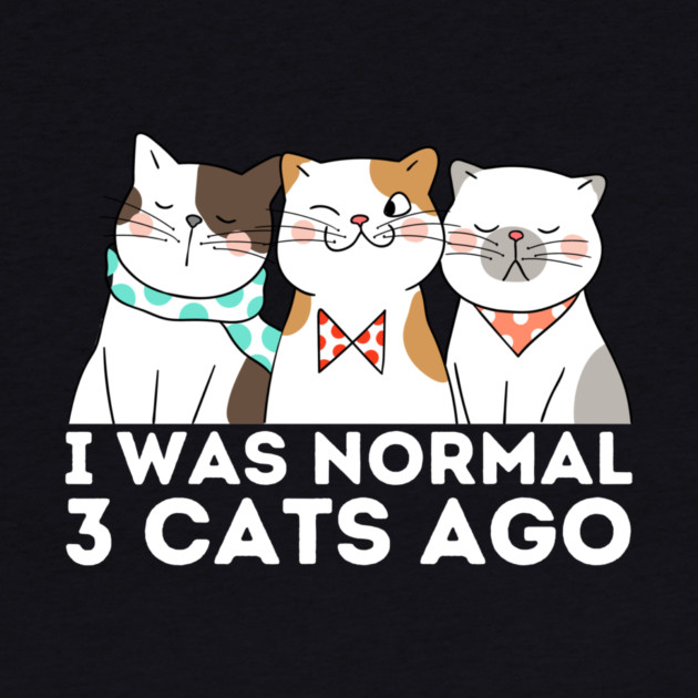 I was normal 3 cats ago by The WYLD Tribe