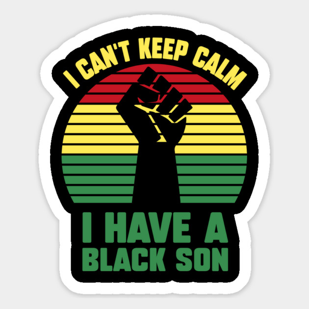 I Can't Keep Calm I have a black Son Magnet by UrbanLifeApparel