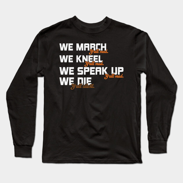 black lives matter Y'all Mad Long Sleeve T-Shirt by UrbanLifeApparel