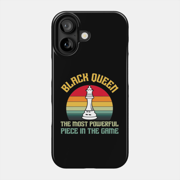 Black Queen The Most Powerful Piece in the Game Phone Case by UrbanLifeApparel