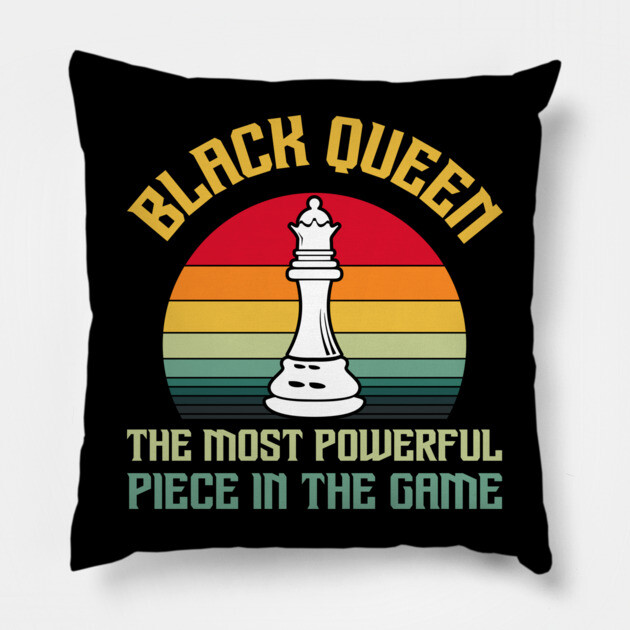 Black Queen The Most Powerful Piece in the Game Pillow by UrbanLifeApparel