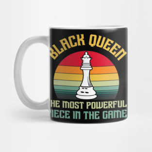 Black Queen The Most Powerful Piece in the Game Mug