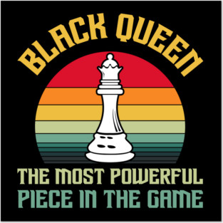 Black Queen The Most Powerful Piece in the Game Posters and Art