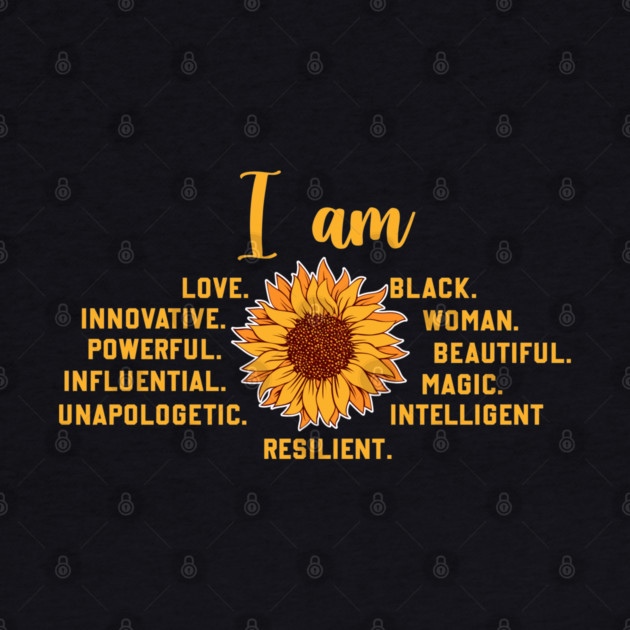 I am a powerful Black woman, sunflower by UrbanLifeApparel