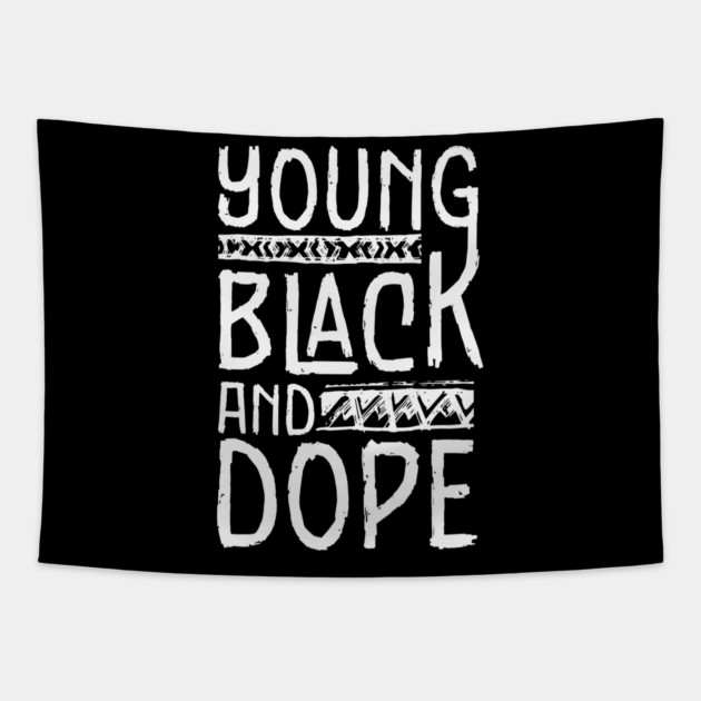 Young Black and Dope Tapestry by UrbanLifeApparel