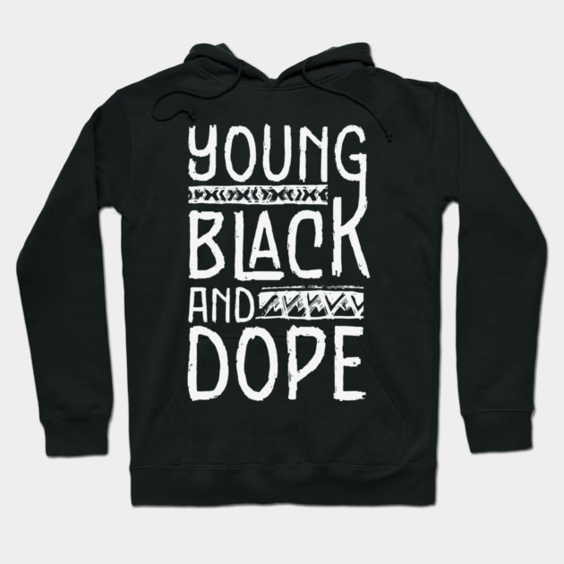 Young Black and Dope Hoodie by UrbanLifeApparel