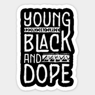 Young Black and Dope Magnet