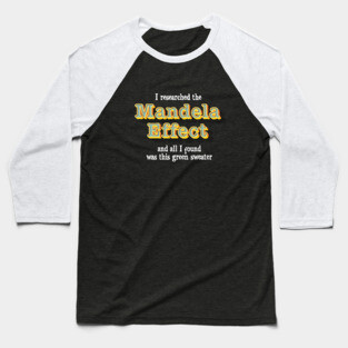 The Mandela Effect Baseball T-Shirt