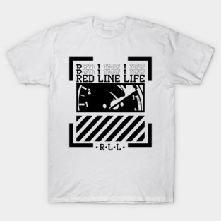 Red line life to high RPM T-Shirt