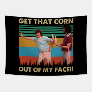 Get That Corn Out Of My Face Tapestry