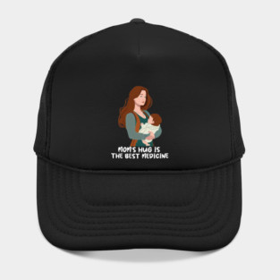 Mom's Hug Is The Best Medicine Mother's Day Gift Hat